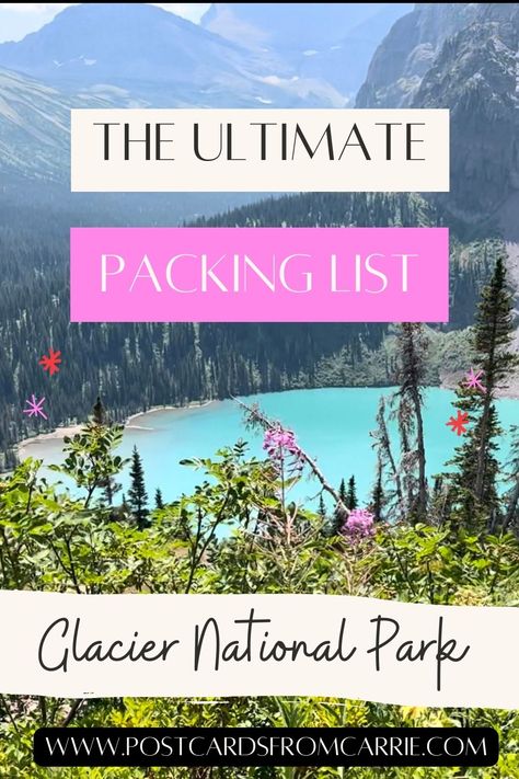 What to Pack For Glacier National Park by Postcards From Carrie