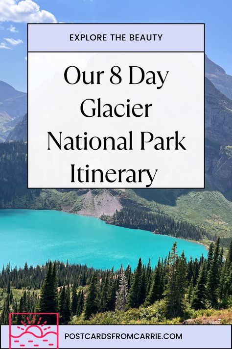 8 Day Glacier National Park Itinerary by Postcards From Carrie