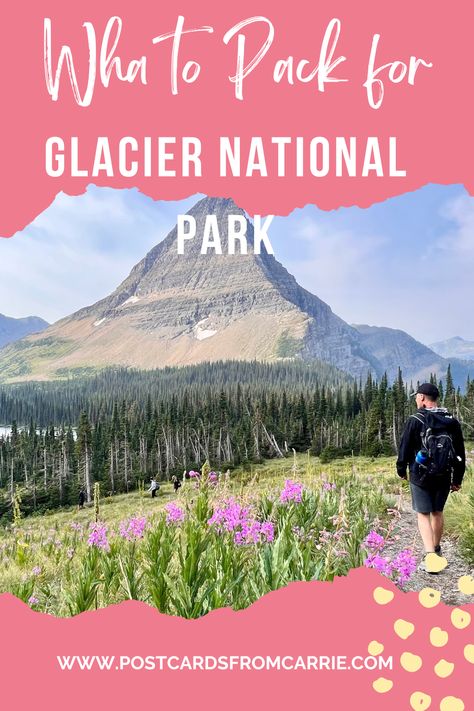 What to Pack For Glacier National Park by Postcards From Carrie